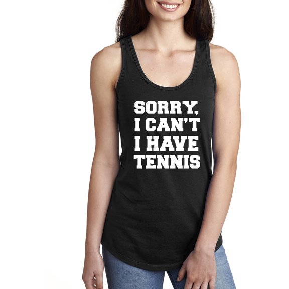 Sorry, I Can't I Have Tennis Racerback Tank