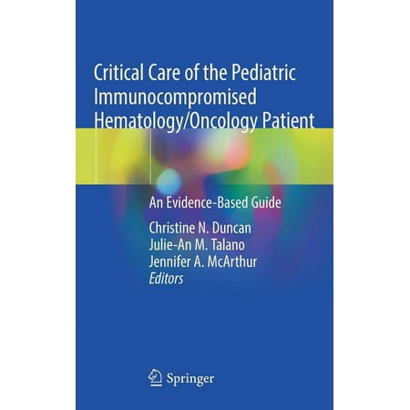 UPC: 9783030013219 | Critical Care of the Pediatric Immunocompromised Hematology/Oncology Patient: An Evidence-Based Guide (Hardcover)