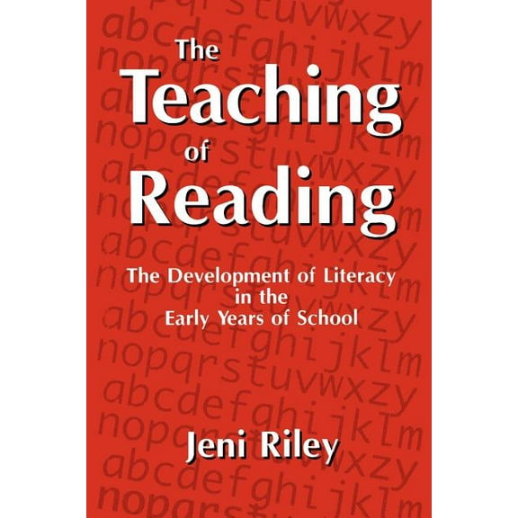 The Teaching of Reading: The Development of Literacy in the Early Years of School, (Paperback)