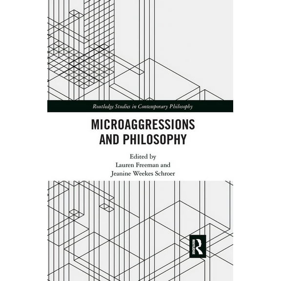 Routledge Studies in Contemporary Philos Microaggressions and Philosophy, (Paperback)