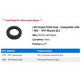 thumbnail image 2 of Left Output Shaft Seal - Compatible with 1983 - 1999 Mazda 626 1984 1985 1986 1987 1988 1989 1990 1991 1992 1993 1994 1995 1996 1997 1998, 2 of 2