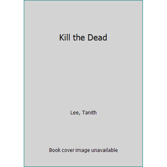 Pre-Owned Kill the Dead (Unknown) 0879975628 9780879975623