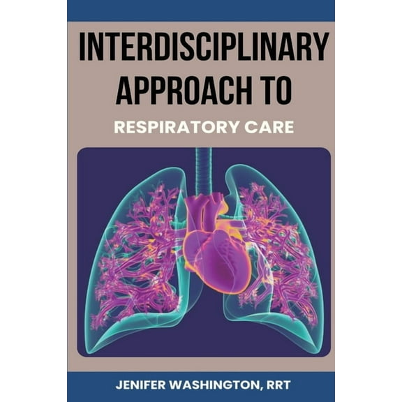 Interdisciplinary Approach to Respiratory Care, (Paperback)