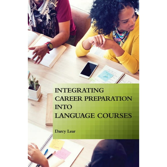 Integrating Career Preparation into Language Courses, (Paperback)
