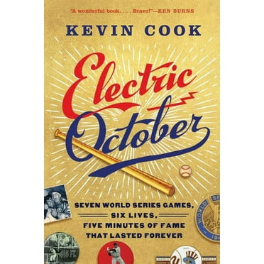 Electric October : Seven World Series Games, Six Lives, Five Minutes of Fame That Lasted Forever (Paperback)