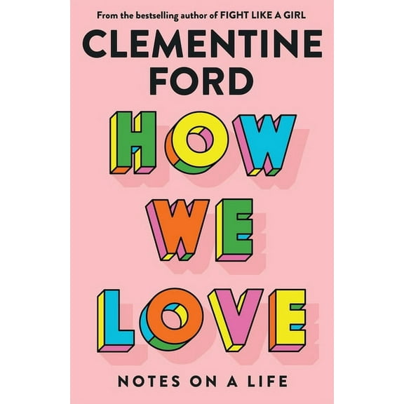 How We Love: Notes on a Life, (Paperback)