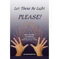 thumbnail image 1 of Pre-Owned Let There Be Light Please! (Paperback) 0741414244 9780741414243, 1 of 1