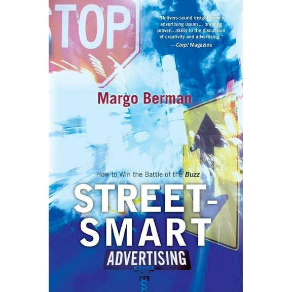 Street-Smart Advertising: How to Win the Battle of the Buzz, (Paperback)