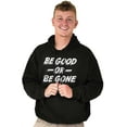thumbnail image 5 of Be Good or Gone Rude Sassy Attitude Hoodie Sweatshirt Women Men Brisco Brands M, 5 of 6