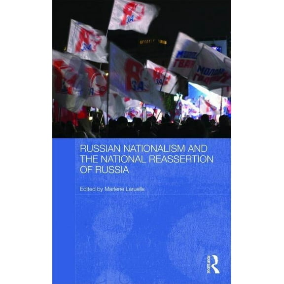 Routledge Contemporary Russia and Easter Russian Nationalism and the National Reassertion of Russia, Book 16, (Hardcover)