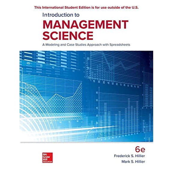 Pre-Owned ISE Introduction to Management Science: A Modeling and Case Studies Approach with Spreadsheets, 9781260091854, 1260091856, Paperback, 6 edition