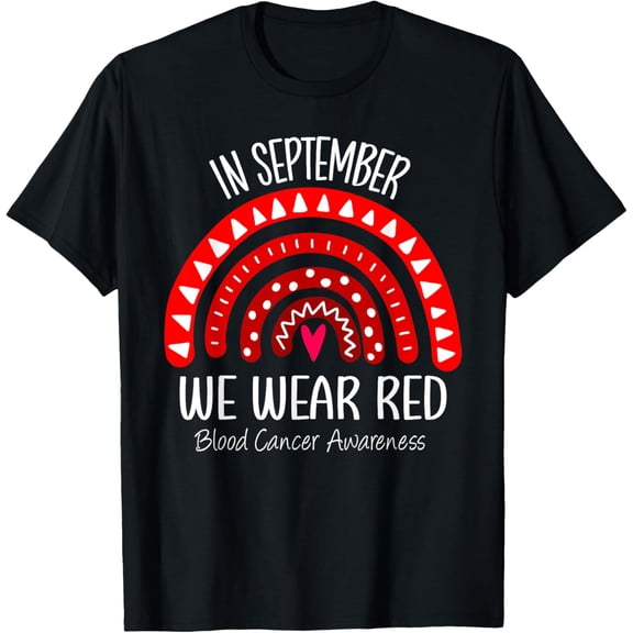 Exquisite and comfortable-Rainbow In September We Wear Red Blood Cancer Awareness T-Shirt