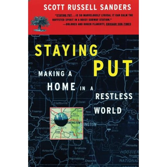 Pre-Owned Staying Put: Making a Home in a Restless World (Paperback) 080706341X 9780807063415