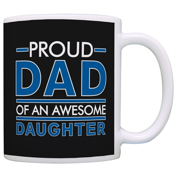 ThisWear Father's Day Mug Proud Dad of an Awesome Daughter Dad Coffee Mug Black