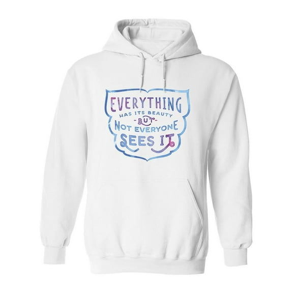 Everything Has Its Beauty Quote  Hoodie Men -Image by Shutterstock, Male x-Large