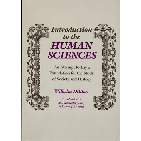 Introduction to the Human Sciences: An Attempt to Lay a Foundation for the Study of Society and History, (Paperback)