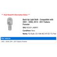 thumbnail image 2 of Back Up Light Bulb - Compatible with 2001 - 2008, 2014 - 2017 Subaru Forester 2002 2003 2004 2005 2006 2007 2015 2016, 2 of 2