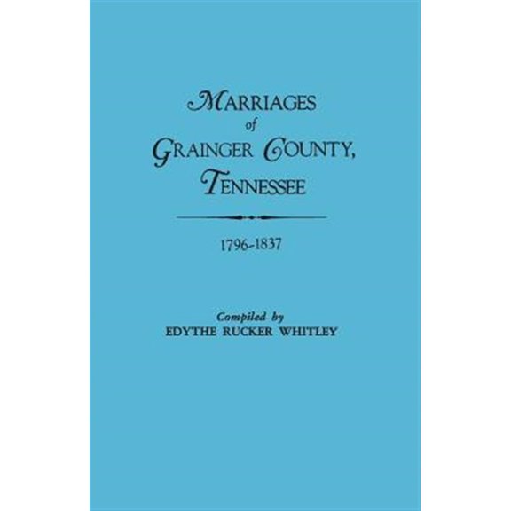 Pre-Owned Marriages of Grainger County, Tennessee, 1796-1837 (Paperback)
