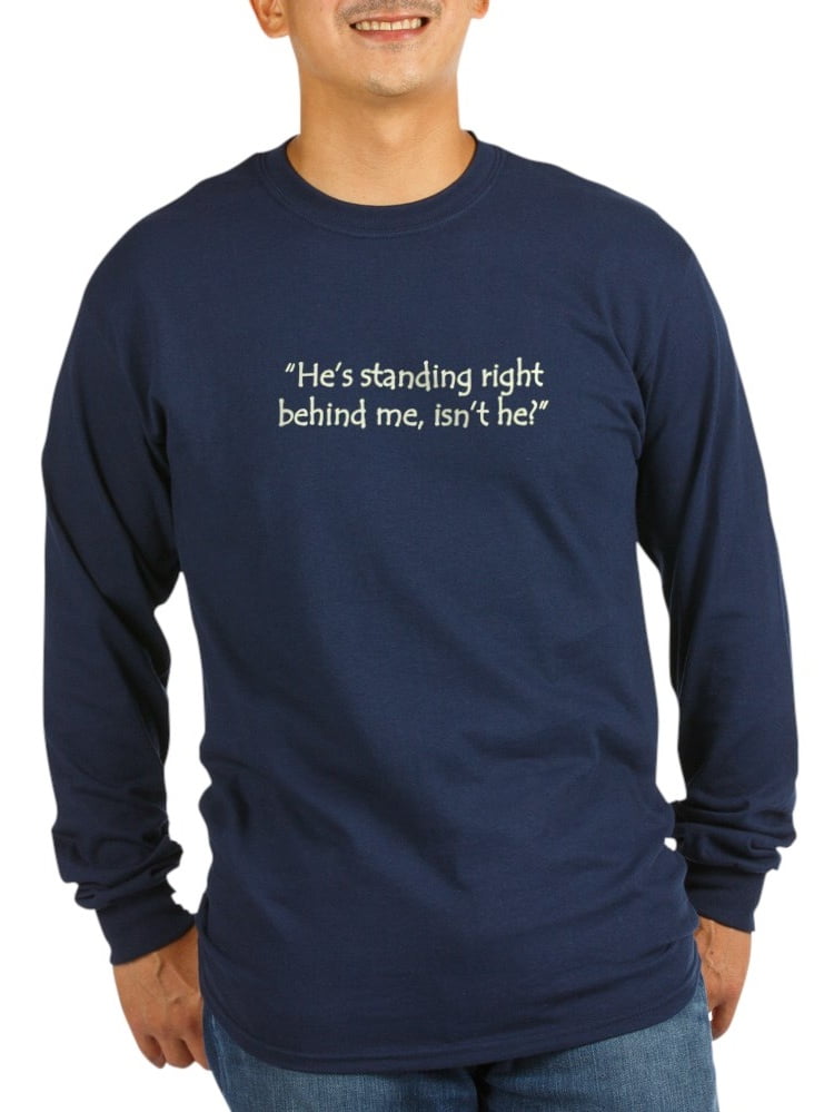 CafePress - CafePress - He's Standing Right Behind Me, Isn't He Long ...