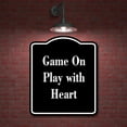 thumbnail image 2 of Game On Play with Heart BLACK Aluminum Composite Sign 8.5''x10'', 2 of 9