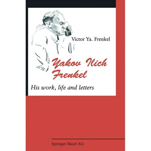 Yakov Ilich Frenkel: His Work, Life and Letters, (Hardcover)