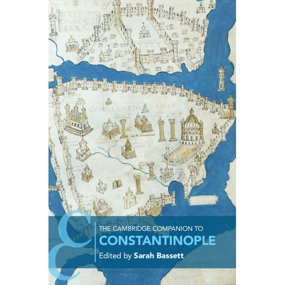 Cambridge Companions to the Ancient Worl The Cambridge Companion to Constantinople, (Hardcover)