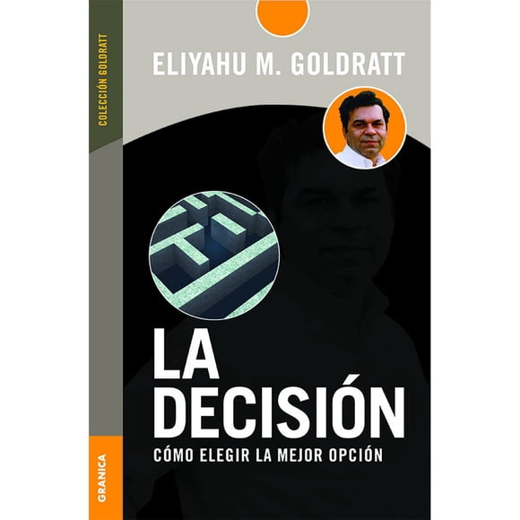 La decisión. cómo elegir la mejor opción / 2 ed.