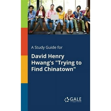 A Study Guide for David Henry Hwang's "Trying to Find Chinatown" (Paperback)