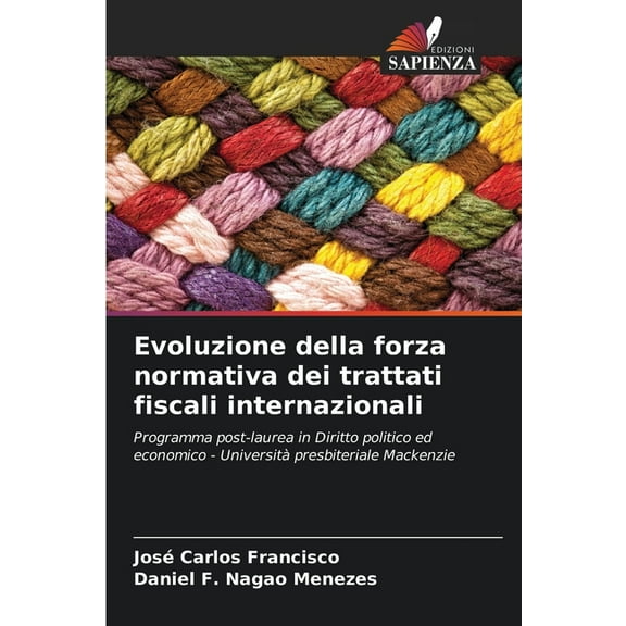 Evoluzione della forza normativa dei trattati fiscali internazionali, (Paperback)