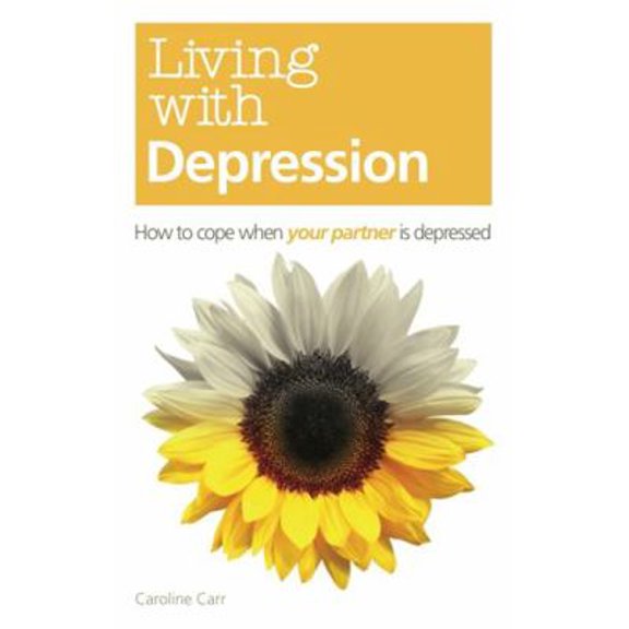 Pre-Owned Living with Depression: How to cope when your partner is depressed (Paperback) 1905410611 9781905410613
