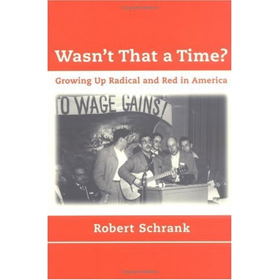 Pre-Owned Wasn't That a Time? : Growing Up Radical and Red in America