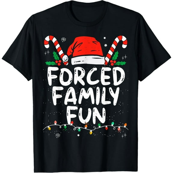 Forced Family Fun Sarcastic Christmas Funny T-Shirt