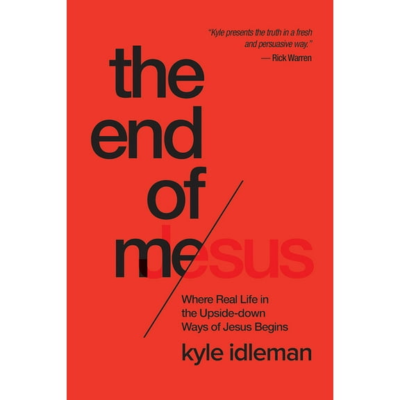 Pre-Owned The End of Me: Where Real Life in the Upside-Down Ways of Jesus Begins (Paperback) 1434707075 9781434707079