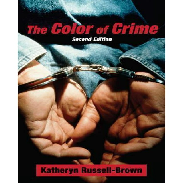 The Color of Crime (Second Edition): Racial Hoaxes, White Fear, Black Protectionism, Police Harassment, and Other Macroaggressions