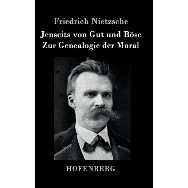 Jenseits von Gut und Böse / Zur Genealogie der Moral (Hardcover ...