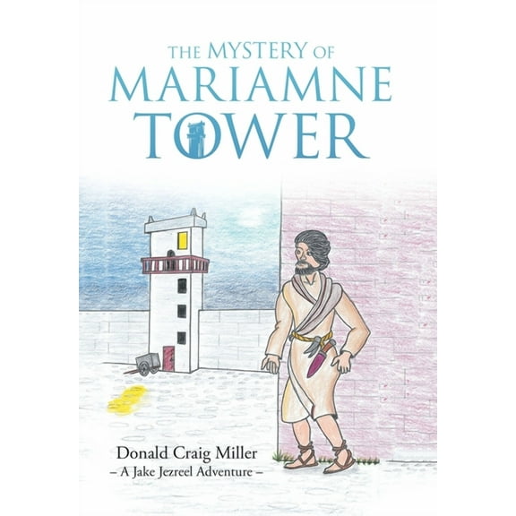 The Mystery of Mariamne Tower (Hardcover) by Donald Craig Miller