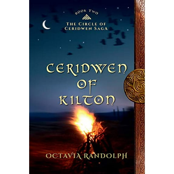 Pre-Owned Ceridwen of Kilton: Book Two of The Circle of Ceridwen Saga (Paperback) 0985458259 9780985458256