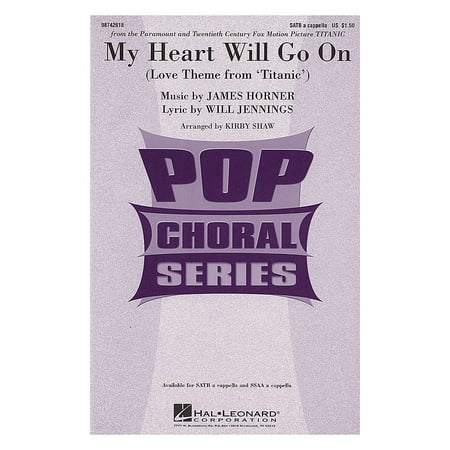 Hal Leonard My Heart Will Go On (Love Theme from Titanic) SSAA A Cappella by Celine Dion Arranged by Kirby