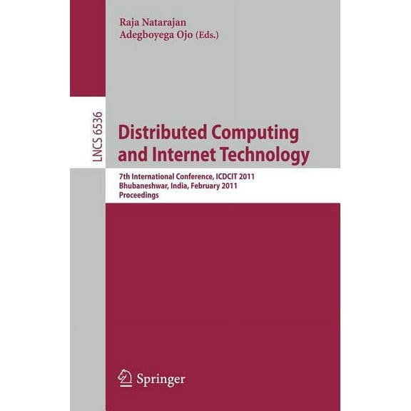 Distributed Computing and Internet Technology: 7th International Conference, ICDCIT 2011, Bhubaneshwar, India, February , (Paperback)