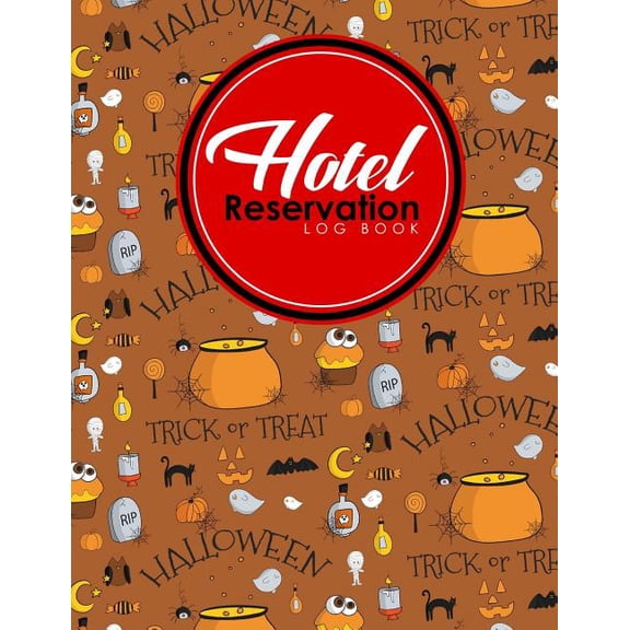Hotel Reservation Log Books: Hotel Reservation Log Book: Booking Calendar Book, Hotel Reservations Book, Hotel Guest Book, Reservation Notebook, Cute Halloween Cover (Paperback)