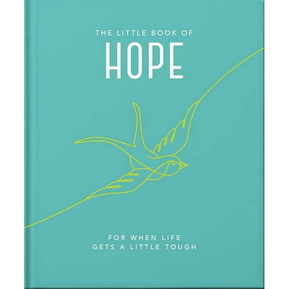 The Little Book of Hope: For When Life Gets a Little Tough, (Hardcover)
