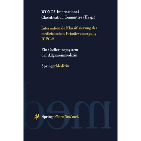 Internationale Klassifizierung Der Medizinischen Primärversorgung Icpc-2, (Paperback)
