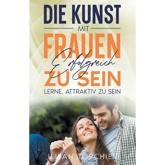 Pickup Artist Die Kunst, mit Frauen Erfolgreich zu Sein, Book 3, (Paperback)