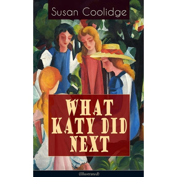 WHAT KATY DID NEXT (Illustrated): The Humorous European Travel Tales of the Spirited Young Woman, (Paperback)