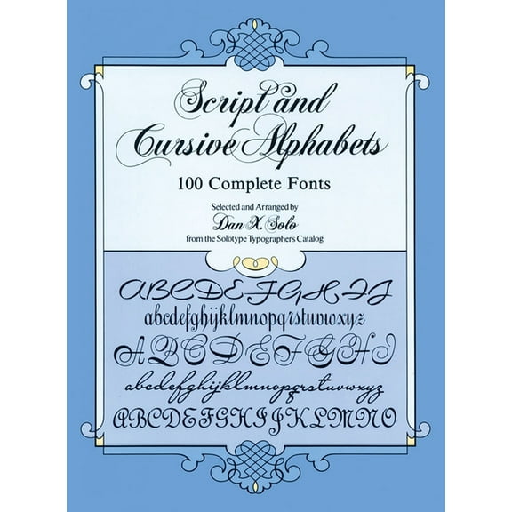 Lettering, Calligraphy, Typography: Script and Cursive Alphabets : 100 Complete Fonts (Paperback)