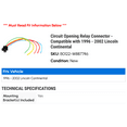 thumbnail image 2 of Circuit Opening Relay Connector - Compatible with 1996 - 2002 Lincoln Continental 1997 1998 1999 2000 2001, 2 of 2