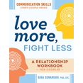thumbnail image 1 of Love More, Fight Less: Communication Skills Every Couple Needs: A Relationship Workbook for Couples, 1 of 2