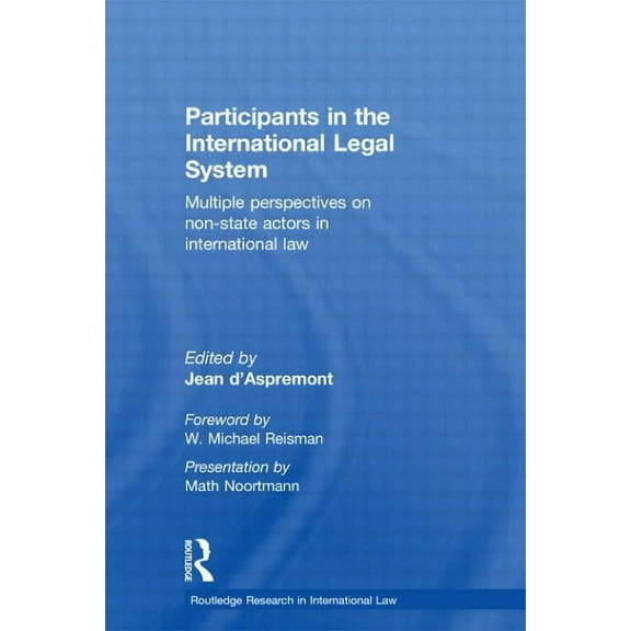 Routledge Research in International Law Participants in the International Legal System: Multiple Perspectives on Non-State Actors in International Law, (Hardcover)