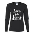 thumbnail image 2 of Wild Bobby Love Like Jesus Inspirational/Christian Women Graphic Long Sleeve Tee, Black, Small, 2 of 5