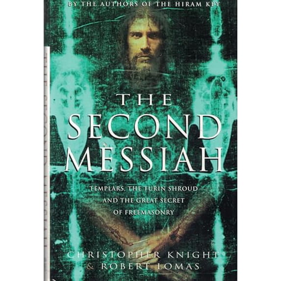 Pre-Owned The Second Messiah: Templars, The Turin Shroud, and the Great Secret of Freemasonry, 9780760720462, 0760720460, Hardcover,